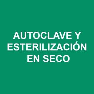 Autoclave y esterilización en seco